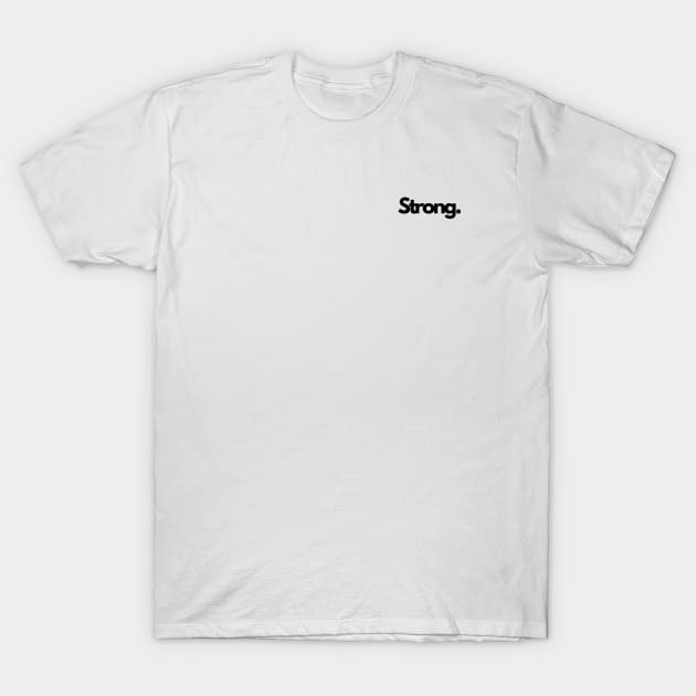 Strong brave single word minimalist T-Shirt T-Shirt by DanDesigns